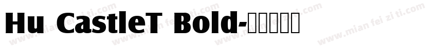 Hu CastleT Bold字体转换